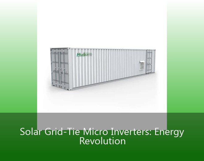 Solar Grid-Tie Micro Inverters: Energy Revolution
